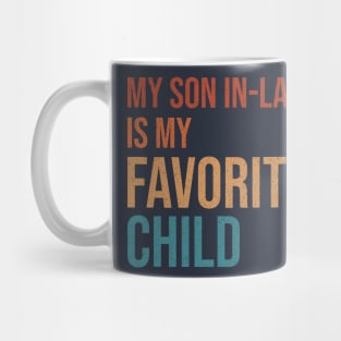 My Son In-Law Is My Favorite Child Mug
